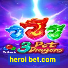 heroi bet.com